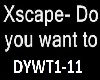 Xscape Do You Want To