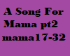 A Song For MAMA PT2