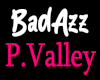 BadAzz P.Valley Sign