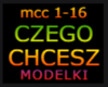 CZEGO CHCESZ