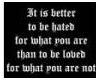 Better To Be Hated...