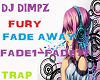 Fury- Fade Away (Trap)