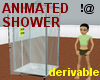 !@ Animated shower