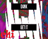 DANK - GET IT
