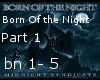 Born Of The Night 1