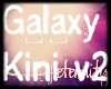 | Galaxy Kini V2