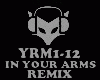REMIX- IN YOUR ARMS