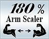 Arm Scaler 180%