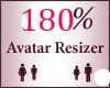 180% Scaler Avatar Resiz