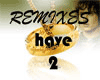 {7q}REMIXES(have)