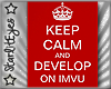 *KEEP CALM* Develop