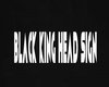 BLACK KING HEAD SIGN