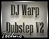 DJ Warp Dubstep v2