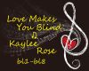 LoveMakesYouBlind-Kaylee