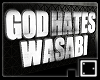 ♠ God Hates Wasabi