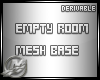 ♛  Room Mesh Base 
