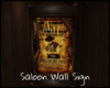 *Saloon Wall Sign