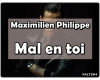 Max.Philippe- Mal en Toi