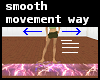 smooth movement way