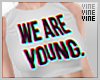 We Are Young.
