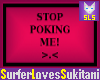 (SLS) Stop Poking Me! >: