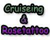 Cruiseing&Rosetattoo-kis
