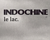 INDOCHINE-Le LAC