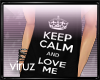 v| keep calm n love me