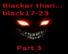 Blacker than black pt.3