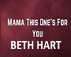 MAMA THIS 1 4 YOU -BH