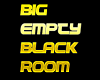 Big Empty Black Room