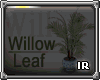 [IR] Willow Leaf