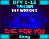 !T The Weeknd-Die For Yo
