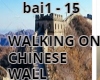 WALKING ON CHINESE WALL