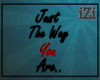 iZi Just the way you are