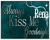 Always Kiss Me GoodNight