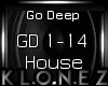 House | Go Deep