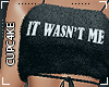 C~It wasn't Me top