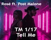 Rose/Post Malone Tell Me