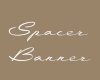 Spacer banner