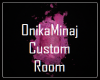 OnikaMinaj Custom Room