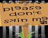 'c Dont Skin Me Sign