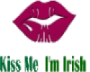 Kiss Me Im Irish*lips*