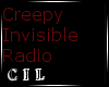*C* Creepy Invis Radio