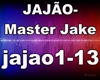 JAJÃO- Master Jake