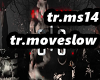!!~MOVE SLOW