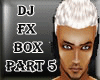 DJ FX BoX PaRT 5