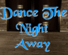 Dance The NightAway sign