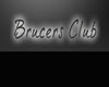Brucers Club