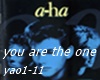 a-ha you are the one